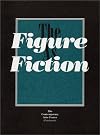 The Figure as Fiction : The Figure in Visual Art and Literature