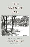 The Granite Pail: The Selected Poems of Lorine Niedecker (Works By One Author)