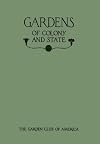 Gardens of Colony and State: Gardens and Gardeners of the American Colonies and of the Republic Before 1840