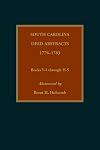 South Carolina Deed Abstracts, 1776-1783, Books Y-4 through H-5