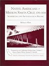 Native Americans at the Mission Santa Cruz, 1791-1834: Interpreting the Archaeological Record (Perspectives in Californi