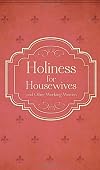 Holiness for Housewives: And Other Working Women