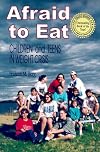 Afraid to Eat: Children and Teens in Weight Crisis