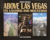 Above Las Vegas: Its Canyons and Mountains