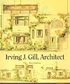 Irving J. Gill, Architect