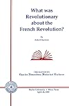 What Was Revolutionary about the French Revolution?