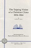 The Taiping Vision of a Christian China 1836-1864