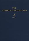 The Assyrian Dictionary: Volume 1, A, Part I
