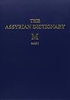 The Assyrian Dictionary: Volume 10, M, Part I and II