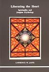 Liberating the Heart: Spirituality and Jungian Psychology