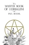 The Master Book of Herbalism