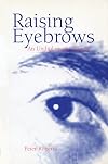 Raising eyebrows : an undiplomatic memoir