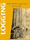 Logging: British Columbia's Logging History