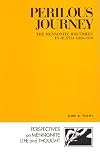 Perilous Journey: The Mennonite Brethren in Russia, 1860-1910 (Perspectives on Mennonite Life and Thought ; 5)