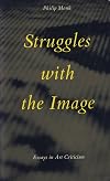 Struggles with the image : essays in art criticism