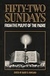 Fifty-two Sundays : from the pulpit of the padre