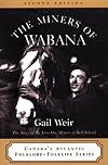 The miners of Wabana: The story of the iron ore miners of Bell Island (Canada's Atlantic folklore-folklife series)