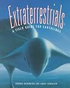 Extraterrestrials : A Field Guide for Earthlings
