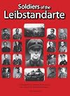 Soldiers of the Leibstandarte: SS-Brigadefuhrer Wilhelm Mohnke and 62 Soldiers of Hitler's Elite Division