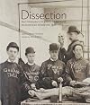 Dissection: Photographs of a Rite of Passage in American Medicine 1880-1930