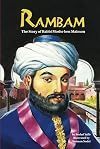 Rambam: The Story of Rabbi Moshe Ben Maimon