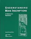 Understanding Maya Inscriptions: A Hieroglyph Handbook