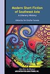 Modern Short Fiction of Southeast Asia: A Literary History