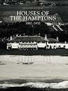 Houses of the Hamptons 1880-1930 (The Architecture of Leisure)
