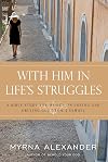 With Him in Life's Struggles