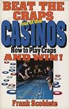 Beat the Craps out of the Casinos: How to Play Craps and Win!