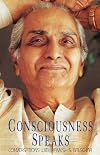 Consciousness Speaks: Conversations with Ramesh S. Balsekar