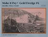 Make It Pay! : Gold Dredge #4 : Klondike, Yukon, Canada