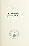 Callimachus' Hymns One, Two, Five, Six (Greek Commentaries Series)