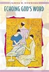 Echoing God's Word: Formation for Catechists and Homilists in a Catechumenal Church