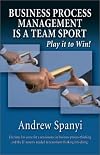 Business Process Management (BPM) is a Team Sport: Play it to Win!