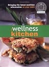 The Wellness Kitchen: Bringing the Latest Nutrition Information to Your Table