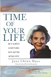 Time of Your Life: Why Almost Everything Gets Better After Fifty