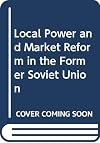 Local power and market reform in the former Soviet Union