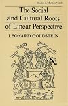 The Social and Cultural Roots of Linear Perspective (Studies in Marxism)