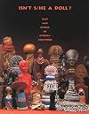 Isn't S/He a Doll: Play and Ritual in African Sculpture