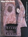 Ways of the Rivers: Arts and Environment of the Niger Delta