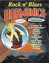 Rock n' Blues Harmonica: A World of Harp Knowledge, Songs, Stories, Lessons, Riffs, Techniques and Audio Index for a New Generation of Harp Players