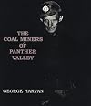 The Coal Miners of Panther Valley