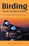 Birding in the Northern Plains: The Ornithological Writings of Herbert Krause (Prairie Plains Series No. 12)