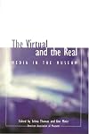 The Virtual and the Real: Media in the Museum
