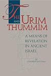The Urim and Thummim: A Means of Revelation in Ancient Israel