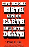 Life Before Birth, Life on Earth, Life After Death