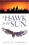 A Hawk in the Sun: Adventures Studying Hawks