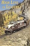High Line to Leadville: A mile by mile guide for the Leadville, Colorado & Southern Railroad