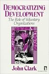 Democratizing development : the role of voluntary organizations